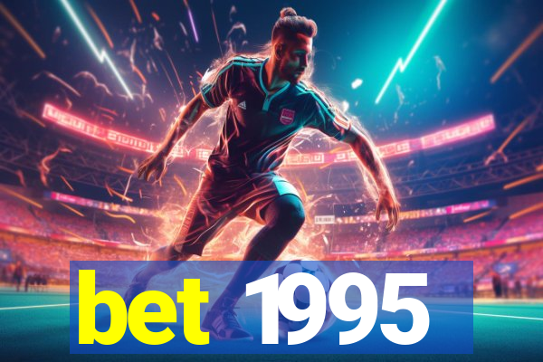 bet 1995